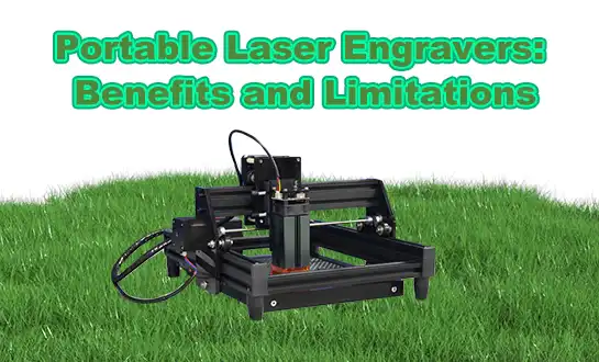 Portable Laser Engravers: Benefits and Limitations
